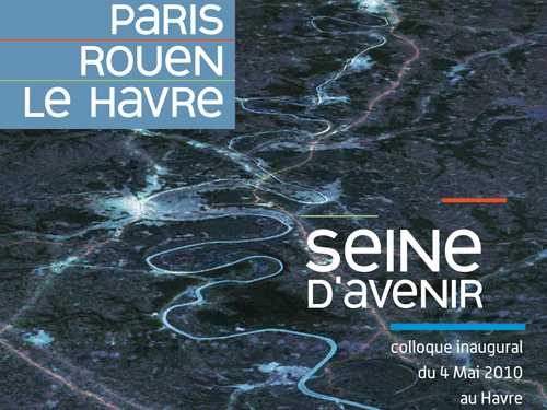 Colloque du Havre - Paris Rouen Le Havre, Seine d'Avenir