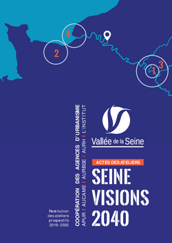 Seine Visions 2040 : Actes des ateliers